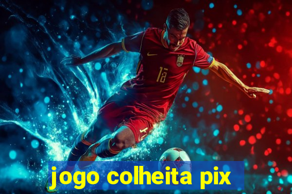 jogo colheita pix